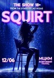 SQUIRT: The Las Vegas Show